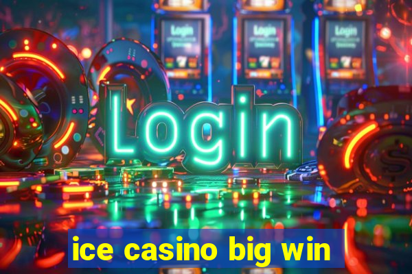 ice casino big win